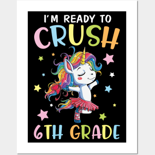 Unicorn Student Back To School I'm Ready To Crush 6th Grade Posters and Art